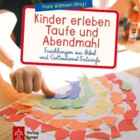 Kinder erleben Taufe und Abendmahll (Frank Widmann (Hg.), Verlag Junge Gemeinde 2021)