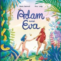 Adam und Eva - (Martin Baltscheit / Phine Wolff, Kindermann Verlag 2021)
